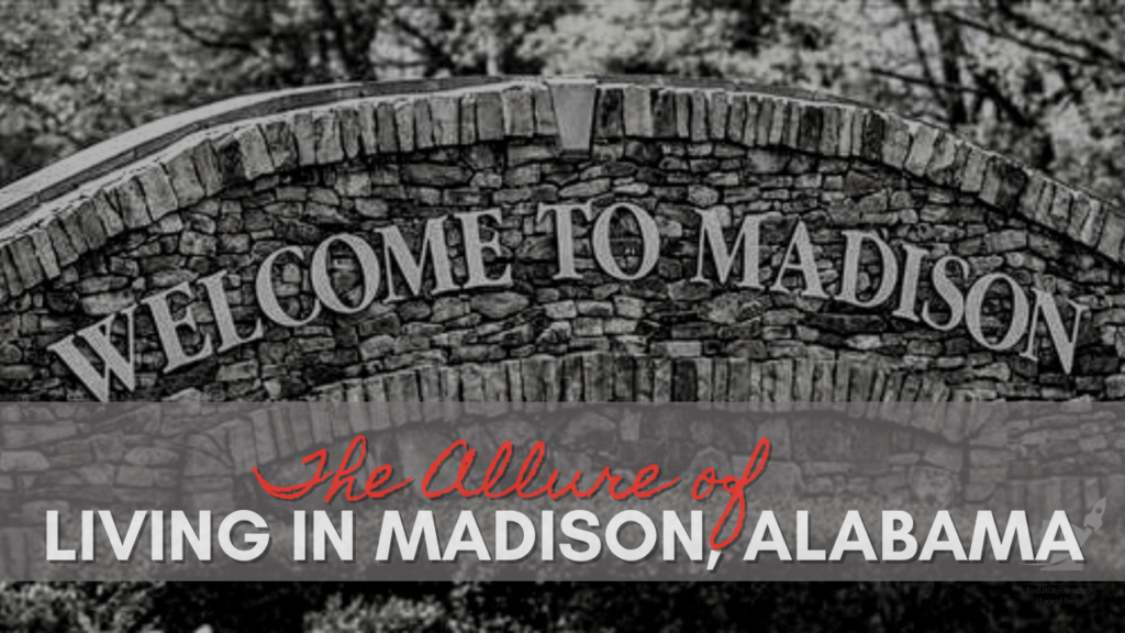 Living in Madison Alabama