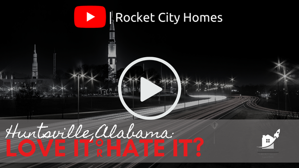 Huntsville: Love it or Hate It?